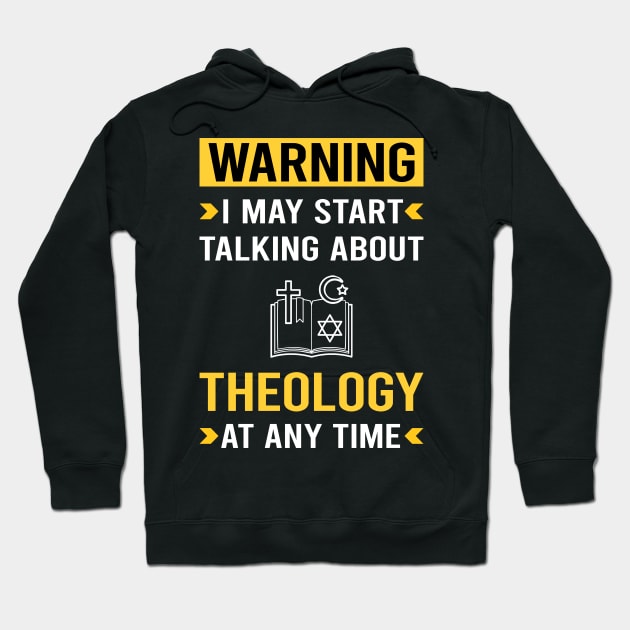 Warning Theology Theologian Theologist Hoodie by Good Day